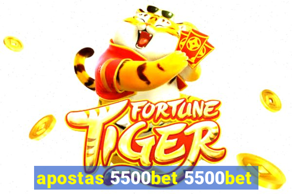 apostas 5500bet 5500bet